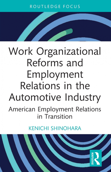 Work Organizational Reforms and Employment Relations in the Automotive Industry
