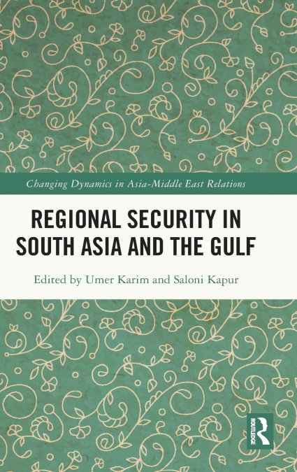 Regional Security in South Asia and the Gulf