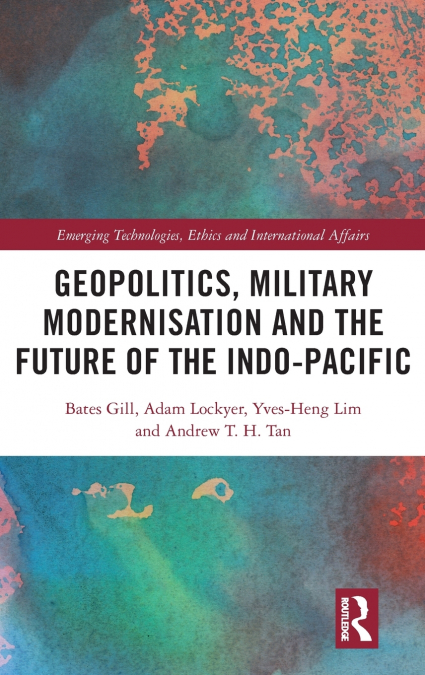 Geopolitics, Military Modernisation and the Future of the Indo-Pacific