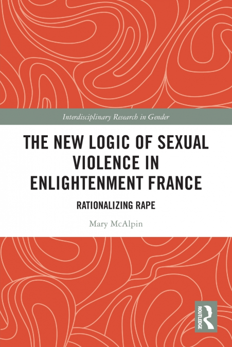 The New Logic of Sexual Violence in Enlightenment France