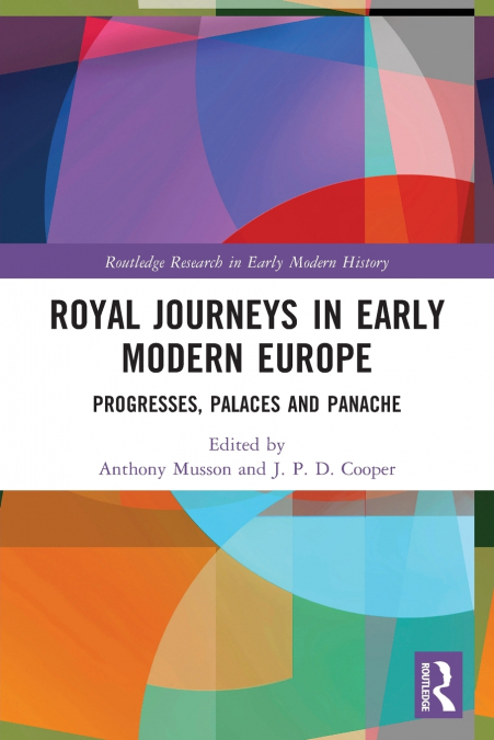 Royal Journeys in Early Modern Europe