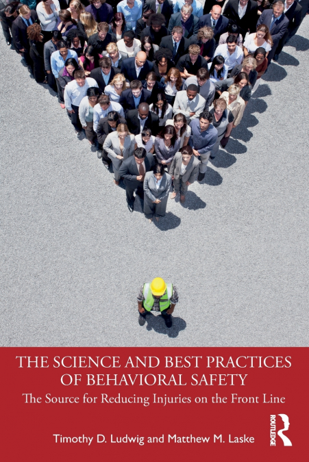 The Science and Best Practices of Behavioral Safety