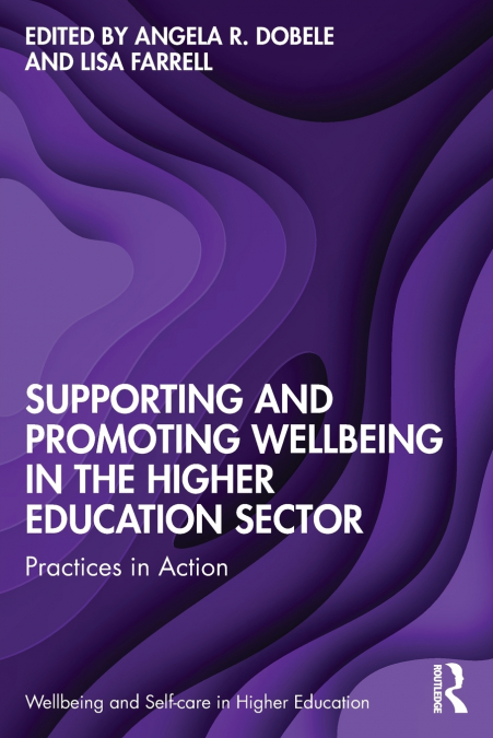 Supporting and Promoting Wellbeing in the Higher Education Sector