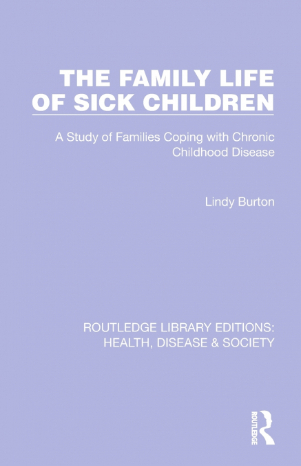 The Family Life of Sick Children