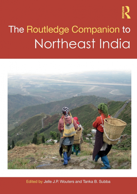 The Routledge Companion to Northeast India