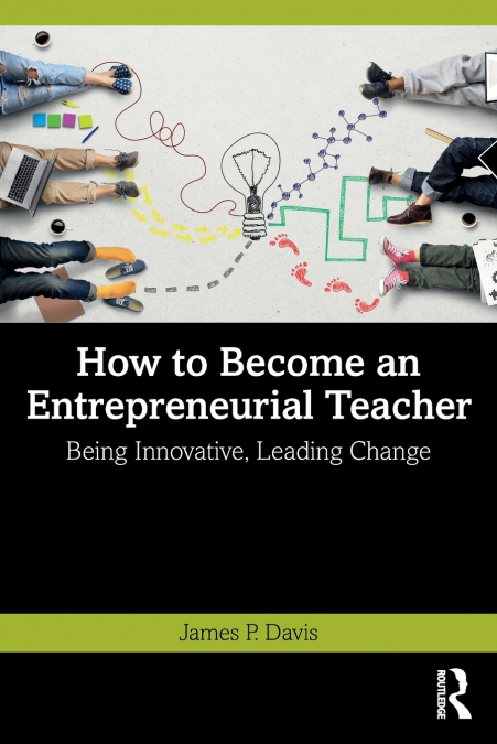 How to Become an Entrepreneurial Teacher