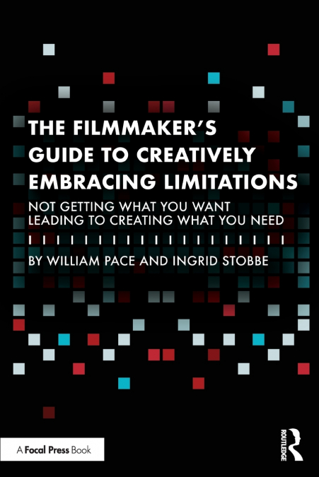 The Filmmaker’s Guide to Creatively Embracing Limitations