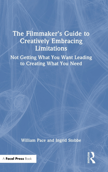 The Filmmaker’s Guide to Creatively Embracing Limitations