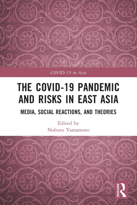 The COVID-19 Pandemic and Risks in East Asia