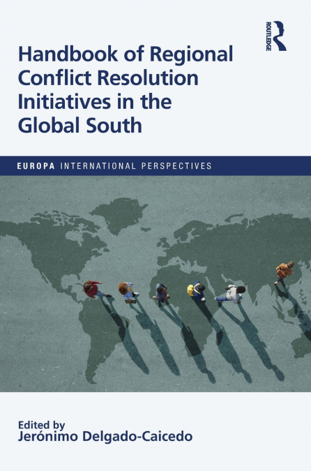 Handbook of Regional Conflict Resolution Initiatives in the Global South