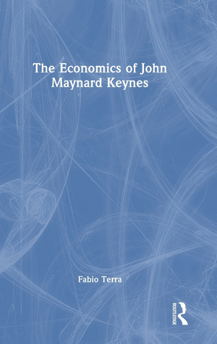 The Economics of John Maynard Keynes