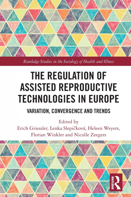 The Regulation of Assisted Reproductive Technologies in Europe