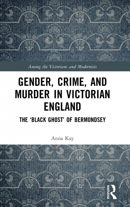 Gender, Crime, and Murder in Victorian England