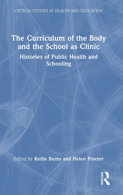 The Curriculum of the Body and the School as Clinic