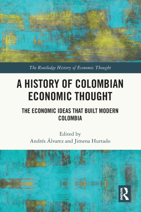 A History of Colombian Economic Thought