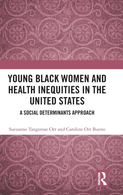 Young Black Women and Health Inequities in the United States