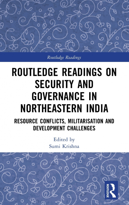 Routledge Readings on Security and Governance in Northeastern India