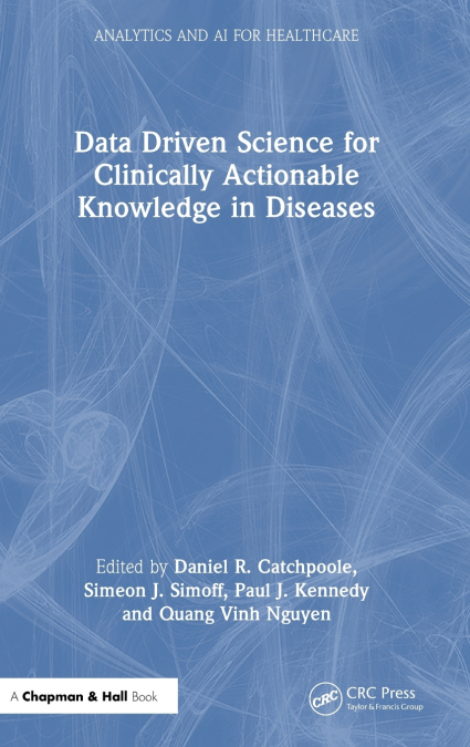 Data Driven Science for Clinically Actionable Knowledge in Diseases