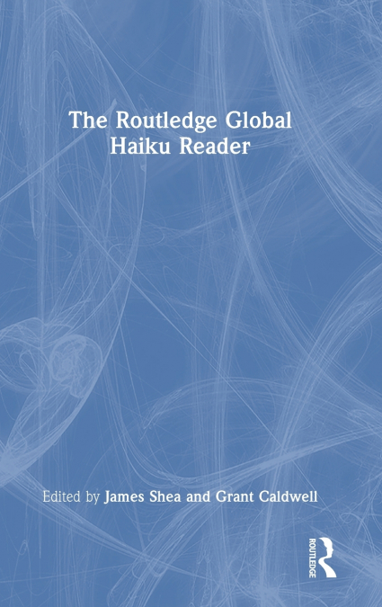 The Routledge Global Haiku Reader