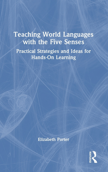 Teaching World Languages with the Five Senses