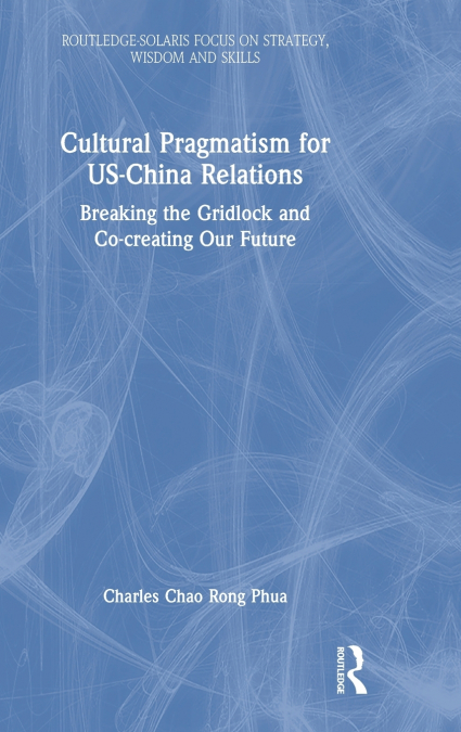 Cultural Pragmatism for US-China Relations