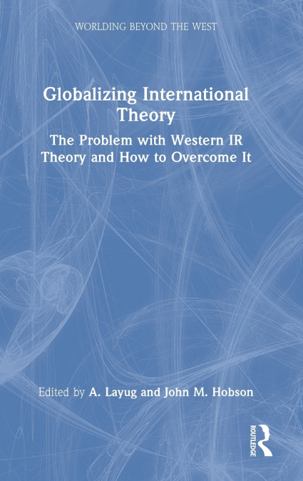 Globalizing International Theory