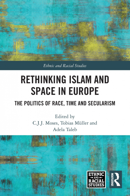 Rethinking Islam and Space in Europe