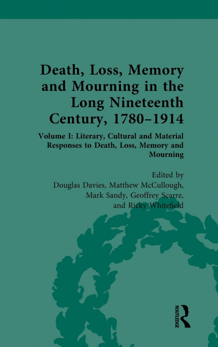 Death, Loss, Memory and Mourning in the Long Nineteenth Century, 1780-1914