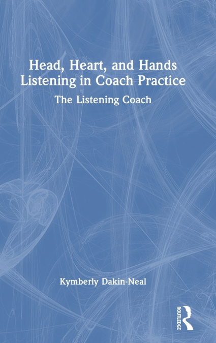 Head, Heart, and Hands Listening in Coach Practice