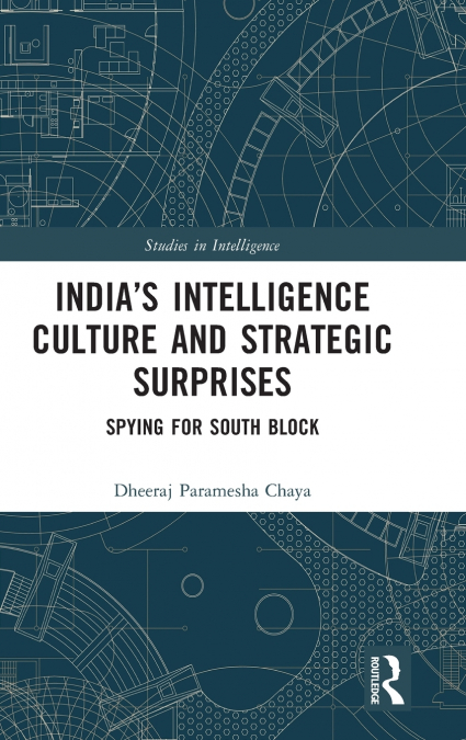 India’s Intelligence Culture and Strategic Surprises