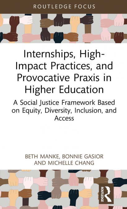 Internships, High-Impact Practices, and Provocative Praxis in Higher Education