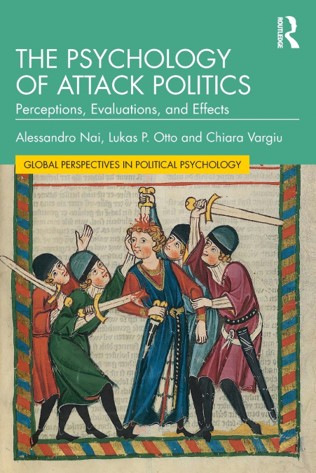 The Psychology of Attack Politics