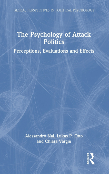 The Psychology of Attack Politics