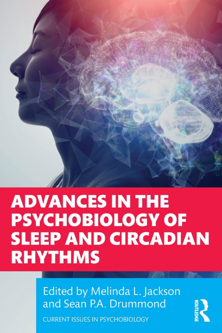 Advances in the Psychobiology of Sleep and Circadian Rhythms