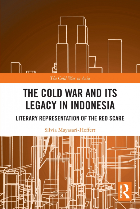 The Cold War and its Legacy in Indonesia