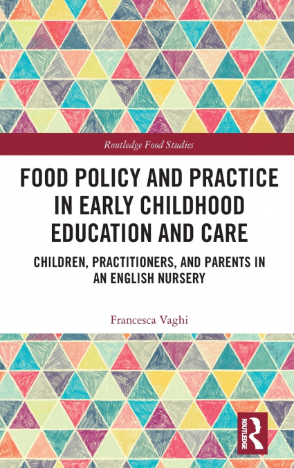 Food Policy and Practice in Early Childhood Education and Care