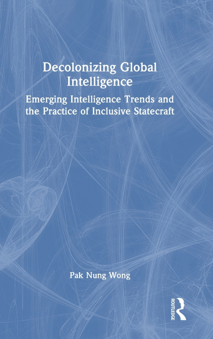Decolonizing Global Intelligence