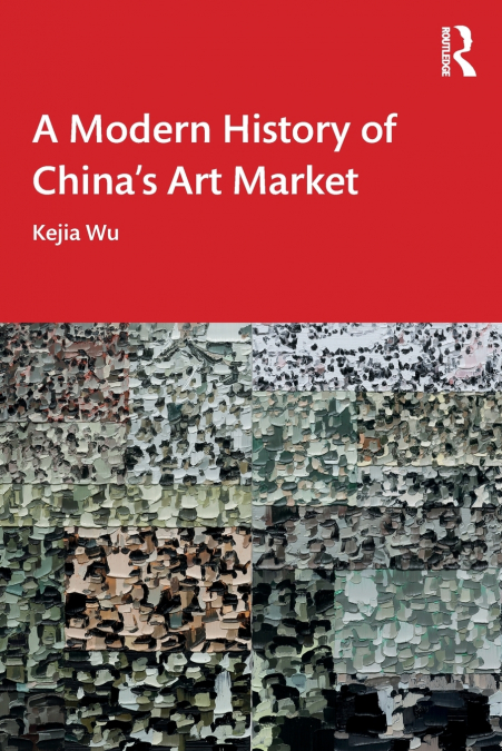 A Modern History of China’s Art Market