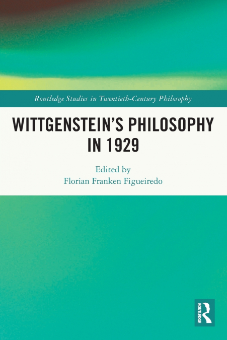Wittgenstein’s Philosophy in 1929