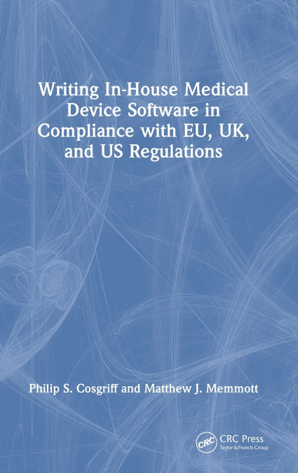 Writing In-House Medical Device Software in Compliance with EU, UK, and US Regulations