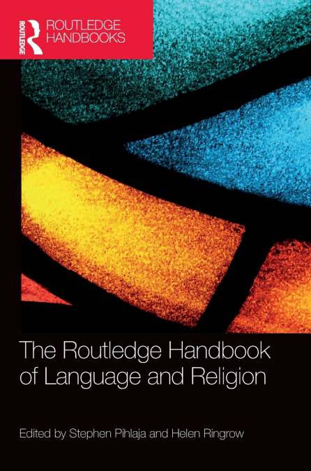 The Routledge Handbook of Language and Religion