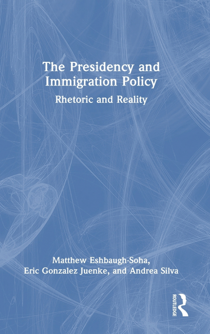 The Presidency and Immigration Policy