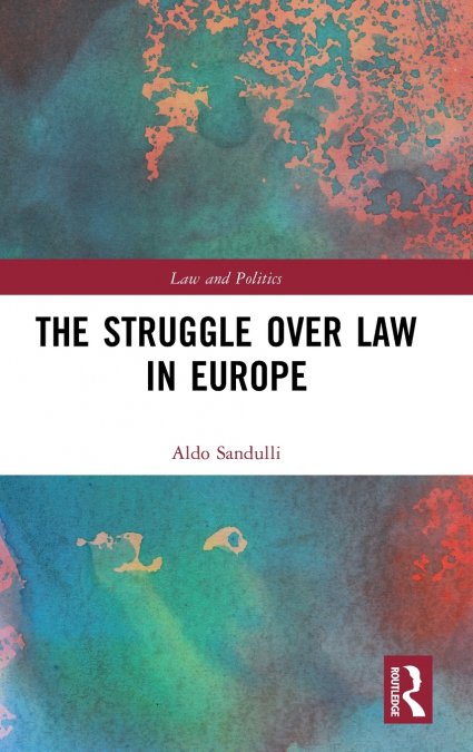 The Struggle over Law in Europe