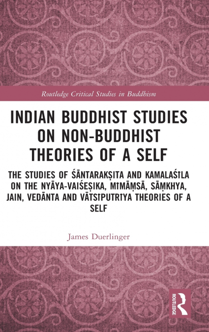 Indian Buddhist Studies on Non-Buddhist Theories of a Self