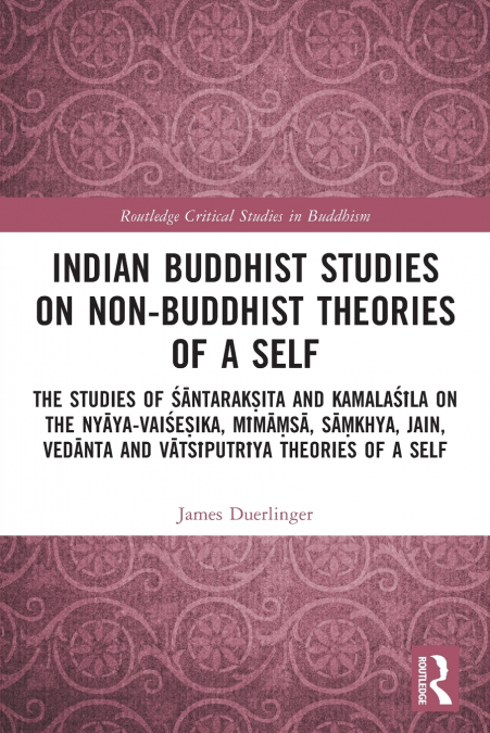 Indian Buddhist Studies on Non-Buddhist Theories of a Self