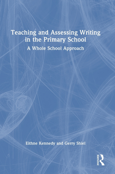 Teaching and Assessing Writing in the Primary School