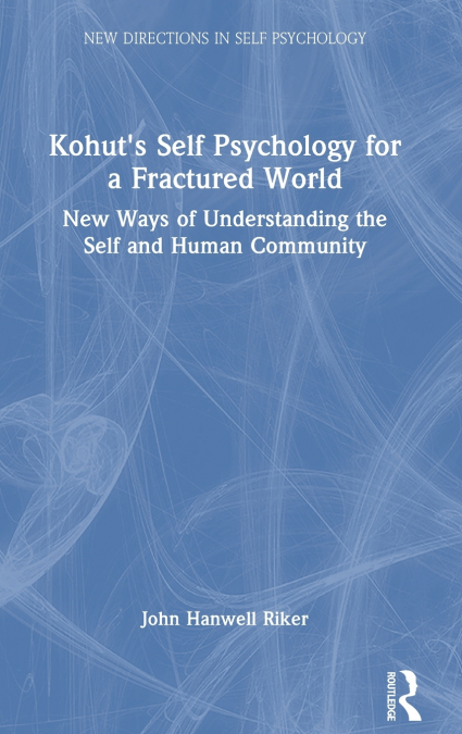 Kohut’s Self Psychology for a Fractured World
