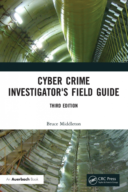 Cyber Crime Investigator’s Field Guide