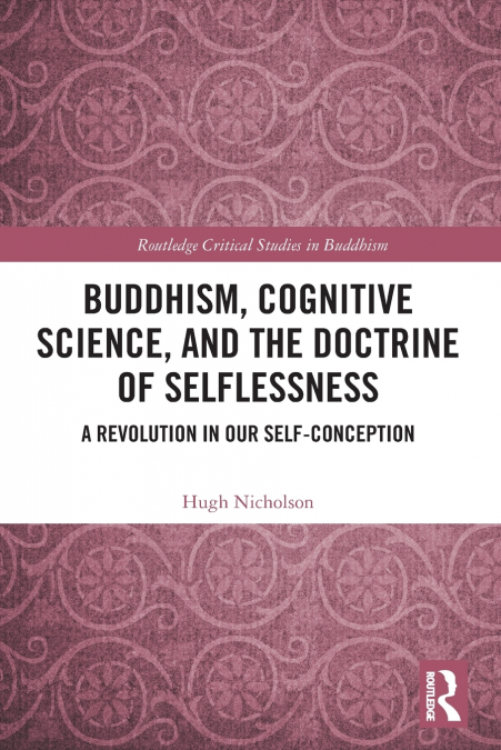 Buddhism, Cognitive Science, and the Doctrine of Selflessness
