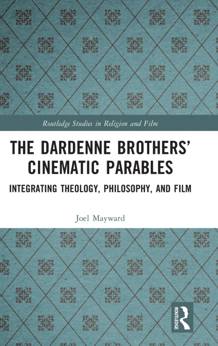The Dardenne Brothers’ Cinematic Parables